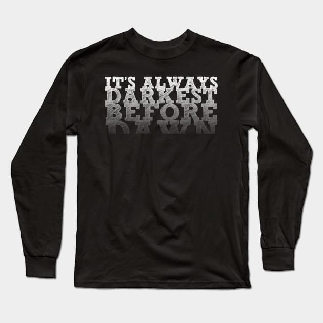 Darkest before Dawn Long Sleeve T-Shirt by nickbuccelli